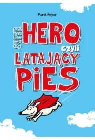 Super Hero, czyli latający pies