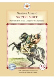 Szczere Serce. Tom 1. Traperzy z Arkansasu