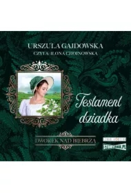 Testament dziadka. Dworek nad Biebrzą. Tom 3