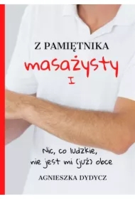 Z pamiętnika masażysty. Tom 1