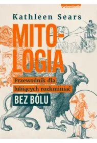 Mitologia. Przewodnik dla lubiących rozkminiać bez bólu