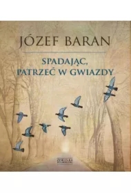 Spadając patrzeć w gwiazdy