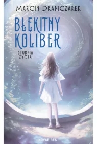 Błękitny koliber. Studnia życia.