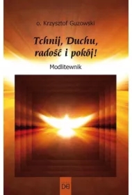 Tchnij, Duchu, radość i pokój! Modlitewnik