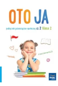 Oto ja. Podręcznik polonistyczno-społeczny. Klasa 2. Część 2