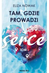 Tam, gdzie prowadzi serce