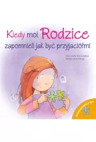 Kiedy moi rodzice zapomnieli jak być przyjaciółmi. Porozmawiajmy o tym