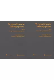 W poszukiwaniu dobrego prawa. Księga Jubileuszowa Profesora Mirosława Steca (tom I i II)