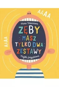 Zęby. Masz tylko dwa zestawy