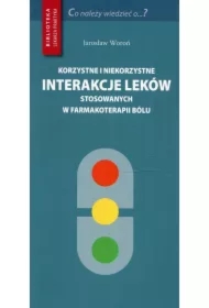 Korzystne i niekorzystne interakcje leków stosowanych w farmakoterapii bólu