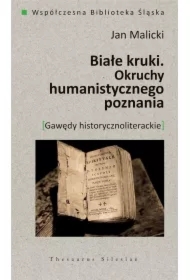 Białe kruki. Okruchy humanistycznego poznania