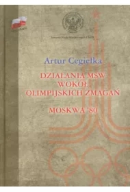 Działania MSW wokół olimpijskich zmagań Moskwa '80