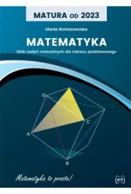 Matura od 2023. Matematyka. Zbiór zadań maturalnych dla zakresu podstawowego