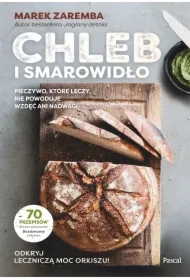 Chleb i smarowidło. Pieczywo, które leczy, nie powoduje wzdęć ani nadwagi