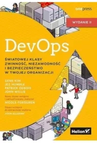 DevOps. Światowej klasy zwinność, niezawodność i bezpieczeństwo w Twojej organizacji