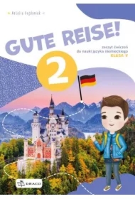 Gute Reise! 2. Zeszyt ćwiczeń do nauki języka niemieckiego. Klasa 5