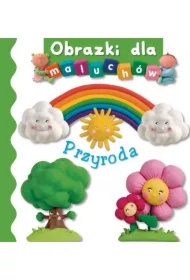 Przyroda. Obrazki dla maluchów