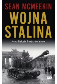 Wojna Stalina. Nowa historia II wojny światowej