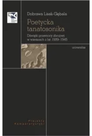 Poetycka tanatosonika. Dźwięki przemocy zbrojnej w wierszach z lat 1939-1945