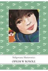Opium w rosole. Jeżycjada. Tom 5