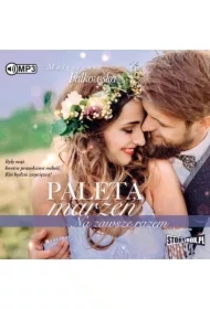 Na zawsze razem. Paleta marzeń. Tom 3