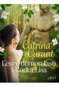 Leszy, demon lasu, i Córka Lisa &ndash; słowiańska eko-erotyka