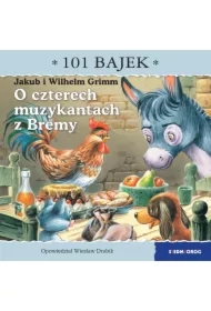 O czterech muzykantach z Bremy. 101 bajek