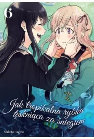 Jak tropikalna rybka tęskniąca za śniegiem. Tom 6