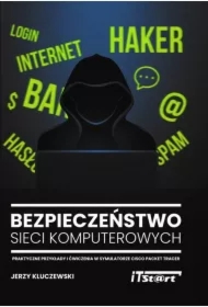 Bezpieczeństwo sieci komputerowych. Praktyczne przykłady i ćwiczenia w symulatorze Cisco Packet Tracer