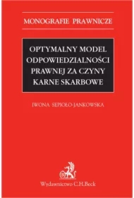 Optymalny model odpowiedzialności prawnej za czyny karne skarbowe
