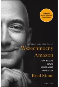 Wszechmocny Amazon. Jeff Bezos i jego globalne imperium