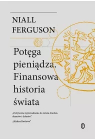 Potęga pieniądza. Finansowa historia świata