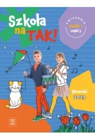 Szkoła na TAK! Karty ćwiczeń. Edukacja wczesnoszkolna. Klasa 1. Część 3