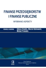 Finanse przedsiębiorstw i finanse publiczne - wybrane aspekty. Tom 6