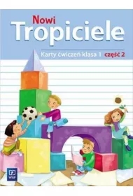 Nowi Tropiciele. Karty ćwiczeń. Klasa 1. Część 2. Edukacja Wczesnoszkolna