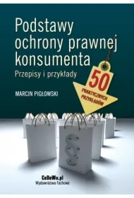 Podstawy ochrony prawnej konsumenta. Przepisy i przykłady