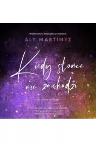 Kiedy słońce nie zachodzi. The Darkest Sunrise. Tom 2