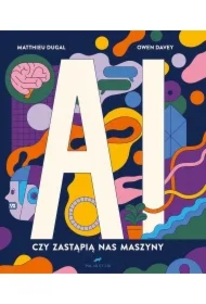 AI. Czy zastąpią nas maszyny