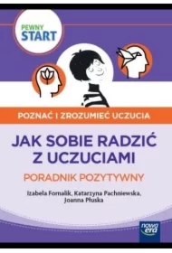 Pewny start. Poznać i zrozumieć uczucia. Poradnik pozytywny