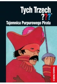 Tajemnica Purpurowego Pirata. Przygody Trzech Detektywów. Tom 27
