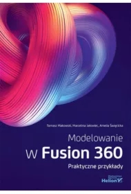 Modelowanie w Fusion 360. Praktyczne przykłady