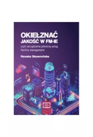 Okiełznać jakość w FM-IE czyli zarządzanie jakością usług facility management