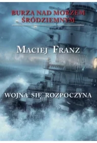 Wojna się rozpoczyna. Burza nad Morzem Śródziemnym. Tom 1