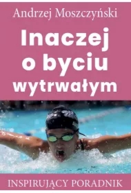Inaczej o byciu wytrwałym