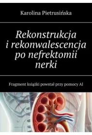 Rekonstrukcja i rekonwalescencja po nefrektomii nerki