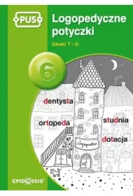 PUS Logopedyczne potyczki 6 Głoski T-D