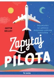 Zapytaj pilota. Odpowiedzi na pytania dotyczące podróży samolotem