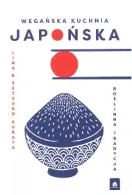 Wegańska kuchnia japońska. Roślinna tradycja