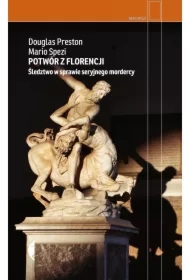 Potwór z Florencji. Śledztwo w sprawie seryjnego mordercy