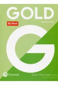 Gold New Edition. B2 First. Exam Maximiser with key